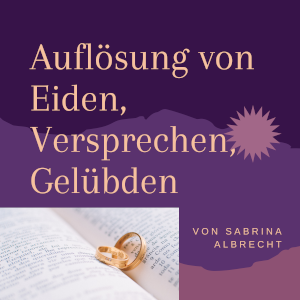 love beyond life | Auflösung von Gelübden